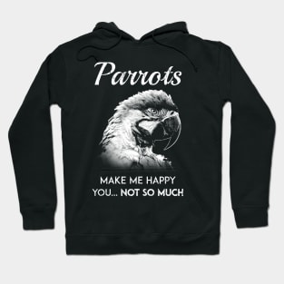 Parrots make me happy Hoodie